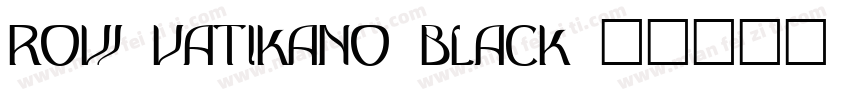 Row Vatikano Black字体转换
